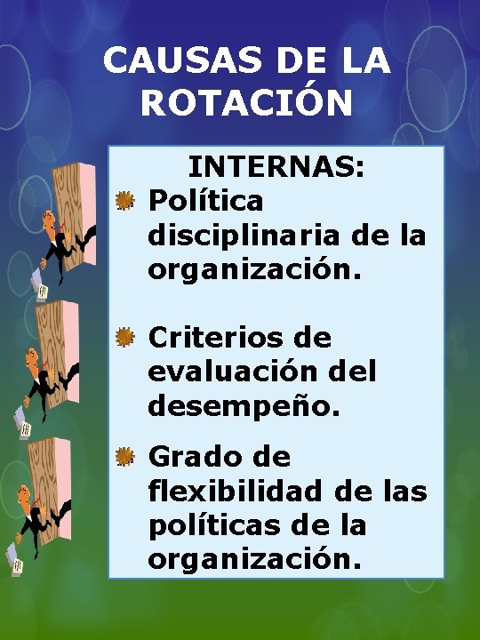 CAUSAS DE LA ROTACIÓN INTERNAS: Política disciplinaria de la organización. Criterios de evaluación del