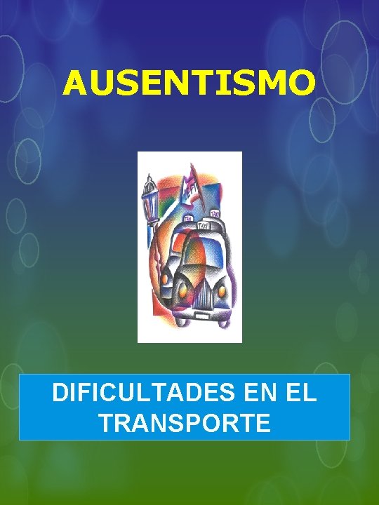 AUSENTISMO DIFICULTADES EN EL TRANSPORTE 