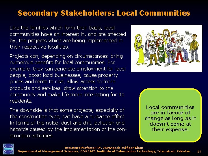 Secondary Stakeholders: Local Communities Like the families which form their basis, local communities have