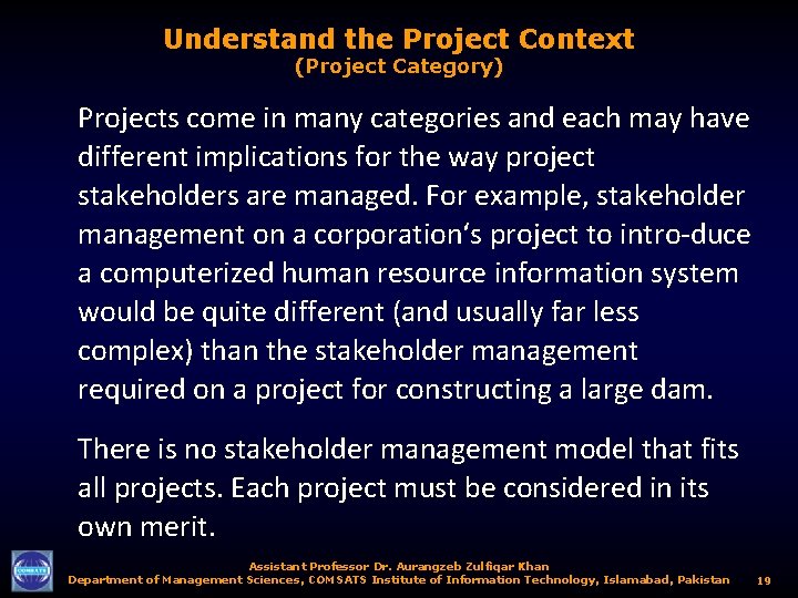 Understand the Project Context (Project Category) Projects come in many categories and each may