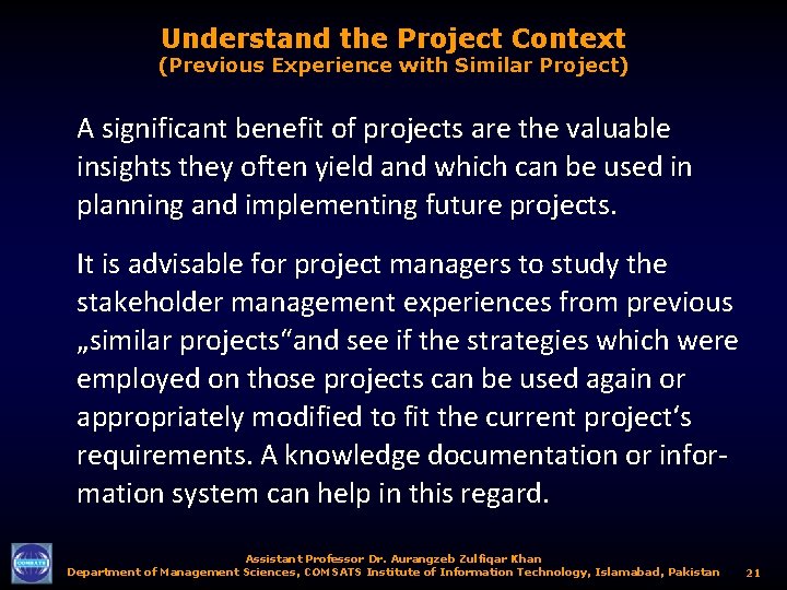 Understand the Project Context (Previous Experience with Similar Project) A significant benefit of projects