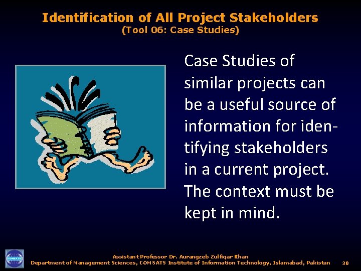 Identification of All Project Stakeholders (Tool 06: Case Studies) Case Studies of similar projects