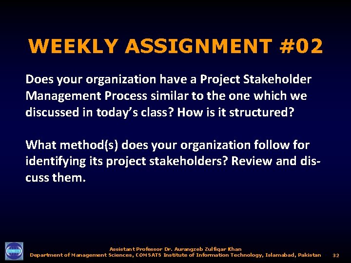 WEEKLY ASSIGNMENT #02 Does your organization have a Project Stakeholder Management Process similar to