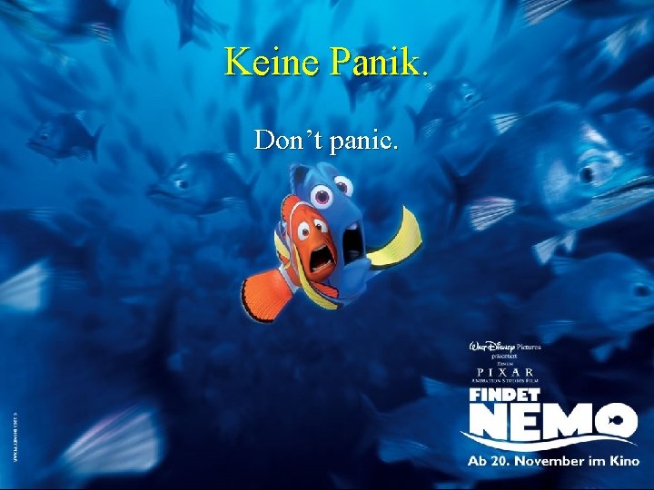 Keine Panik. Don’t panic. 