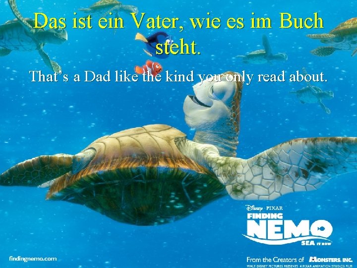 Das ist ein Vater, wie es im Buch steht. That’s a Dad like the