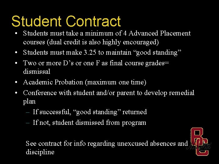 Student Contract • Students must take a minimum of 4 Advanced Placement courses (dual