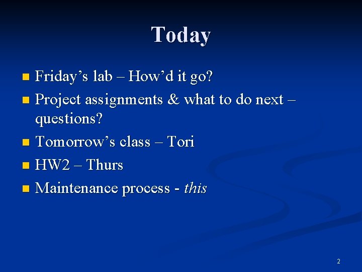 Today Friday’s lab – How’d it go? n Project assignments & what to do
