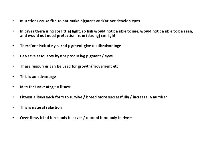  • mutations cause fish to not make pigment and/or not develop eyes •