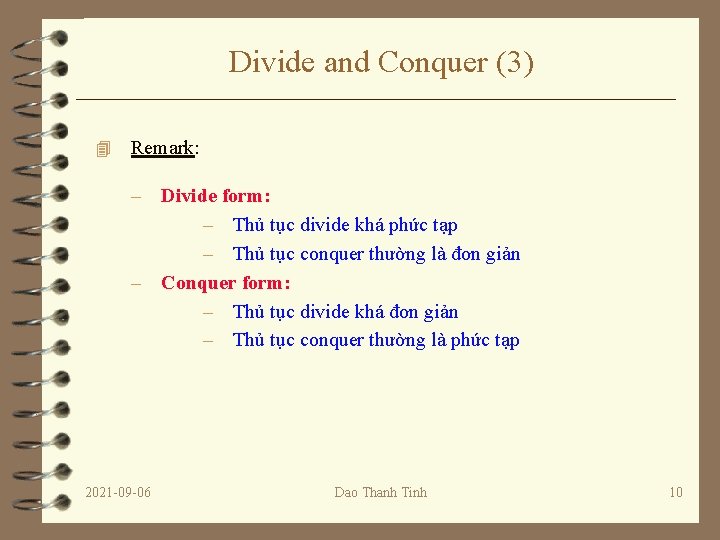 Divide and Conquer (3) 4 Remark: – Divide form: – Thủ tục divide khá