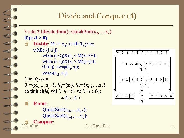 Divide and Conquer (4) Ví dụ 2 (divide form): Quick. Sort(xd, …, xc) if