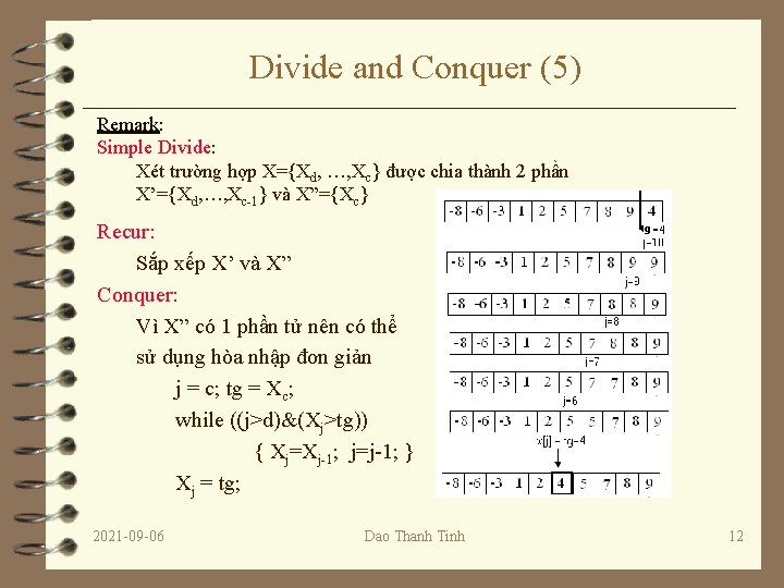 Divide and Conquer (5) Remark: Simple Divide: Xét trường hợp X={Xd, …, Xc} được