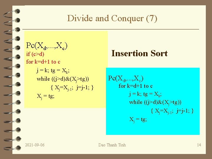 Divide and Conquer (7) Pc(Xd, . . . , Xc) if (c>d) for k=d+1