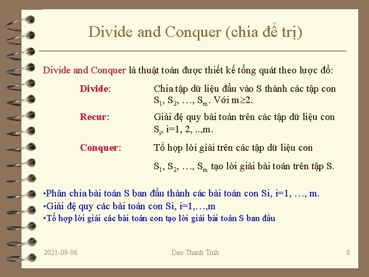 Divide and Conquer (chia để trị) Divide and Conquer là thuật toán được thiết