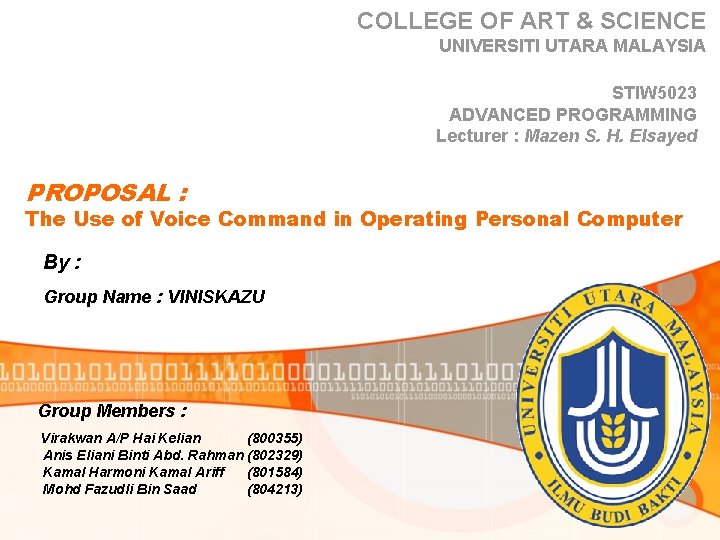 COLLEGE OF ART & SCIENCE UNIVERSITI UTARA MALAYSIA STIW 5023 ADVANCED PROGRAMMING Lecturer :