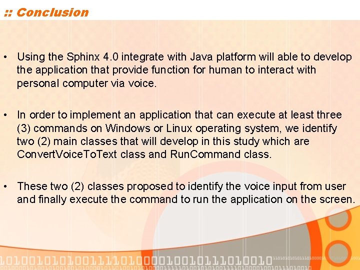 : : Conclusion • Using the Sphinx 4. 0 integrate with Java platform will