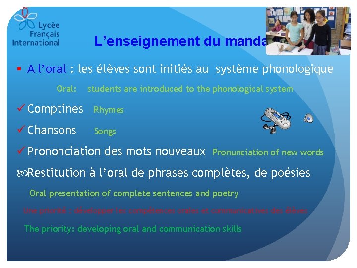 L’enseignement du mandarin § A l’oral : les élèves sont initiés au système phonologique