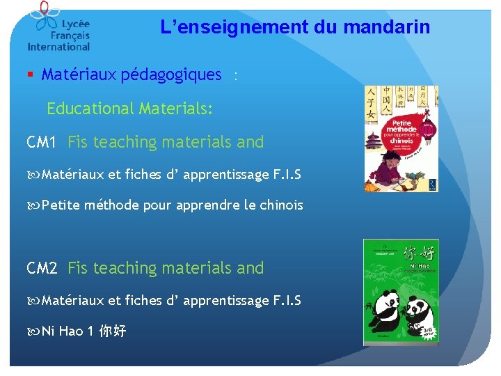 L’enseignement du mandarin § Matériaux pédagogiques ： Educational Materials: CM 1 Fis teaching materials