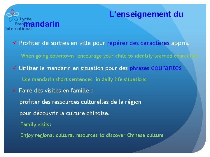 L’enseignement du mandarin ü Profiter de sorties en ville pour repérer des caractères appris.