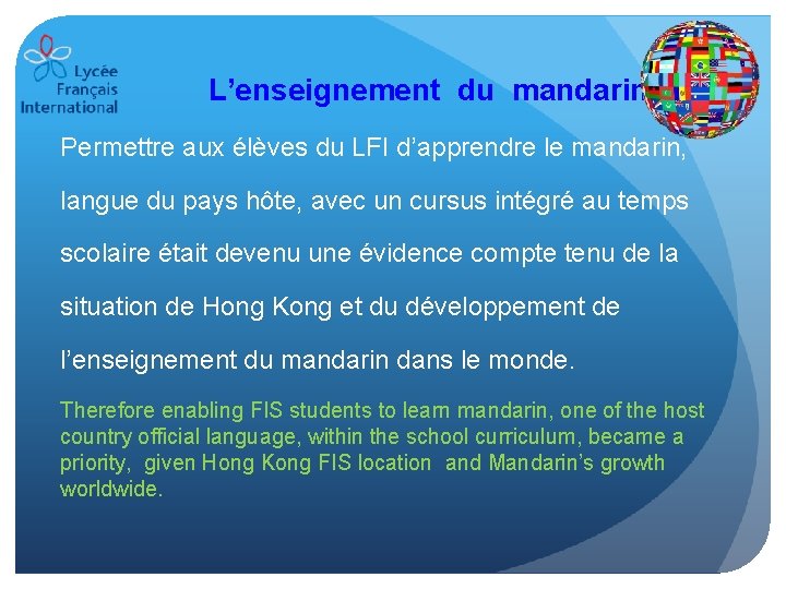 L’enseignement du mandarin Permettre aux élèves du LFI d’apprendre le mandarin, langue du pays