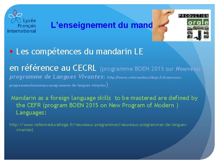 L’enseignement du mandarin § Les compétences du mandarin LE en référence au CECRL (programme