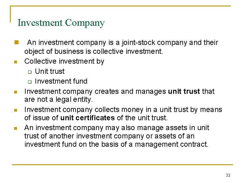 Investment Company n n n An investment company is a joint-stock company and their