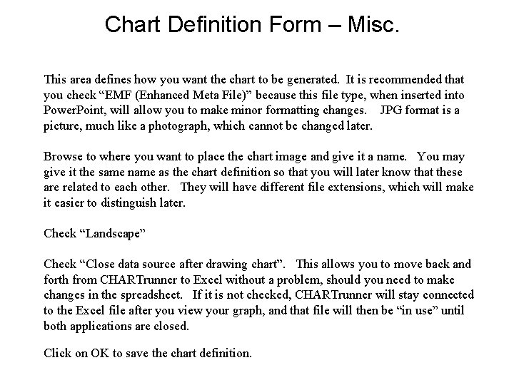 Chart Definition Form – Misc. This area defines how you want the chart to