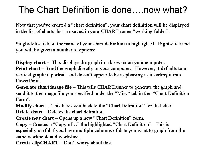 The Chart Definition is done…. now what? Now that you’ve created a “chart definition”,