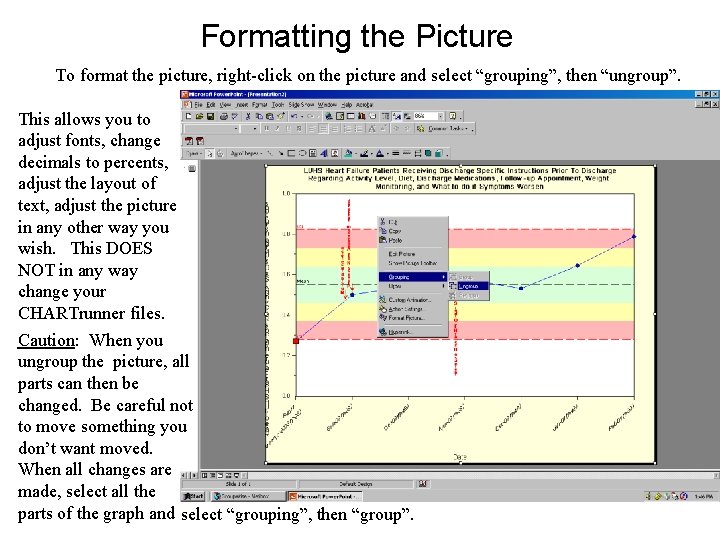 Formatting the Picture To format the picture, right-click on the picture and select “grouping”,