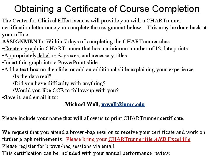 Obtaining a Certificate of Course Completion The Center for Clinical Effectiveness will provide you