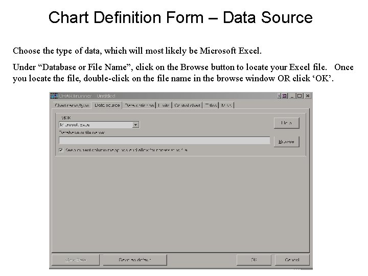 Chart Definition Form – Data Source Choose the type of data, which will most
