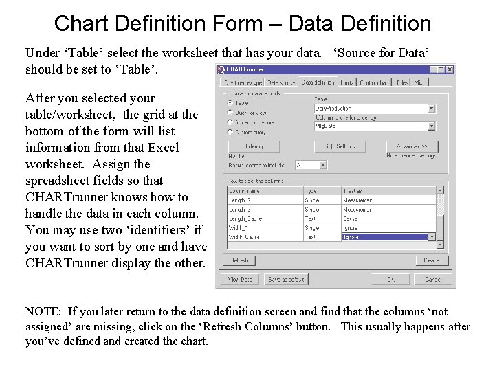 Chart Definition Form – Data Definition Under ‘Table’ select the worksheet that has your