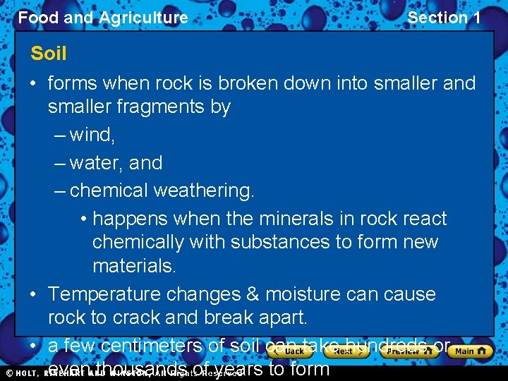 Food and Agriculture Section 1 Soil • forms when rock is broken down into