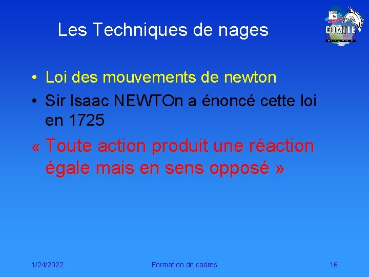 Les Techniques de nages • Loi des mouvements de newton • Sir Isaac NEWTOn