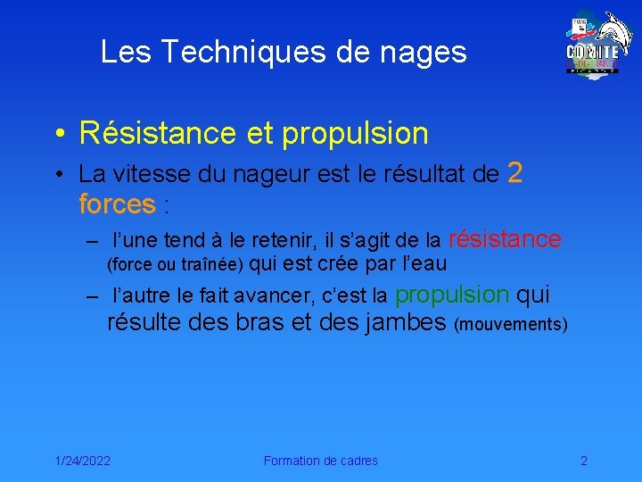 Les Techniques de nages • Résistance et propulsion • La vitesse du nageur est