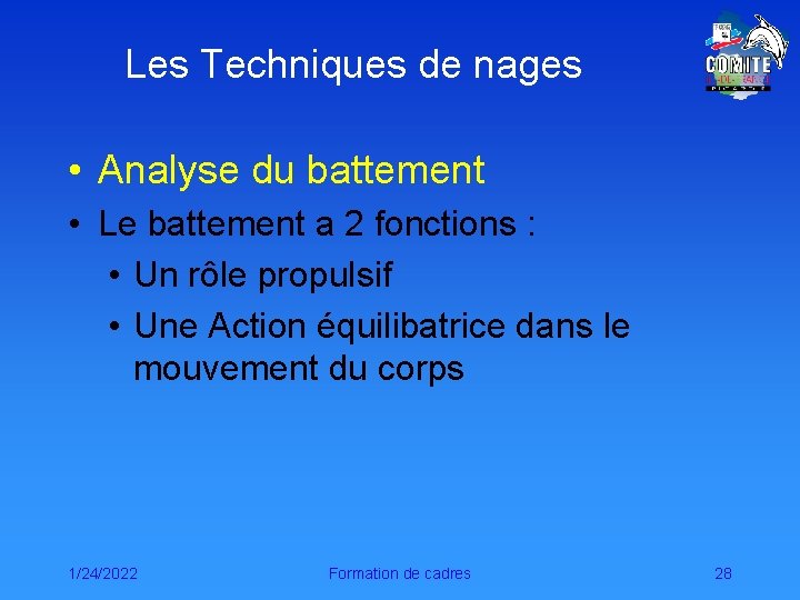 Les Techniques de nages • Analyse du battement • Le battement a 2 fonctions