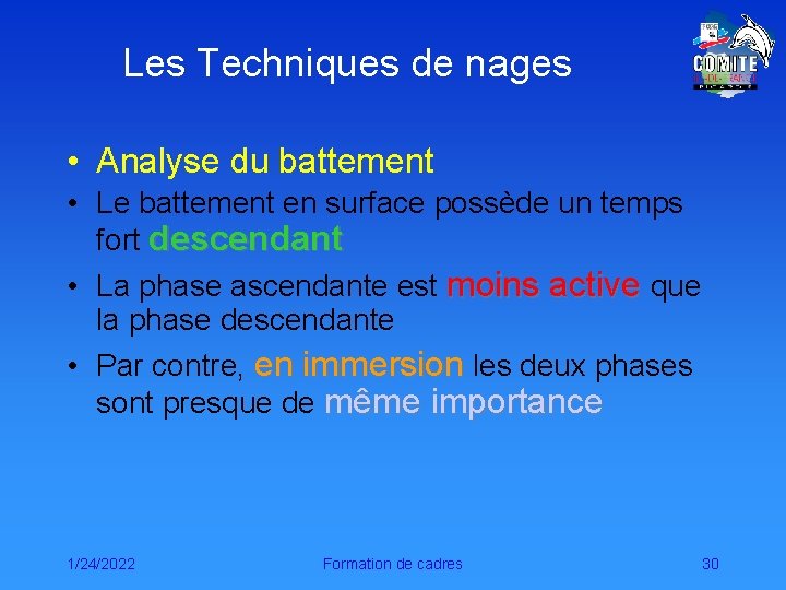 Les Techniques de nages • Analyse du battement • Le battement en surface possède