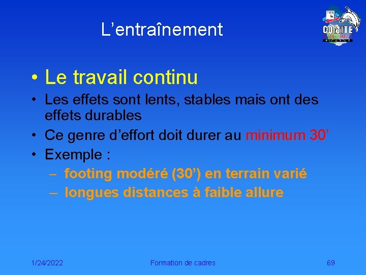 L’entraînement • Le travail continu • Les effets sont lents, stables mais ont des