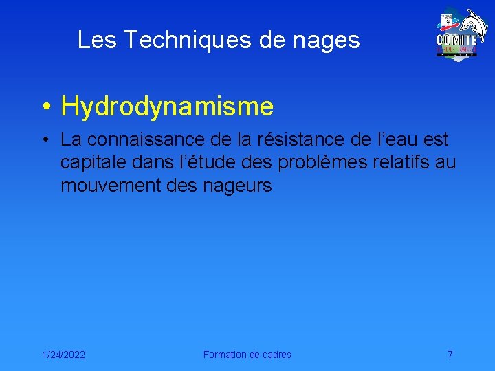 Les Techniques de nages • Hydrodynamisme • La connaissance de la résistance de l’eau