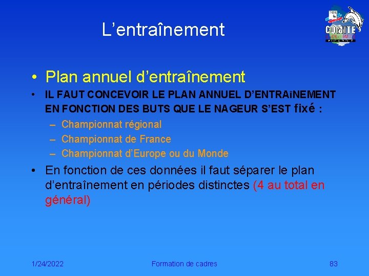 L’entraînement • Plan annuel d’entraînement • IL FAUT CONCEVOIR LE PLAN ANNUEL D’ENTRAîNEMENT EN