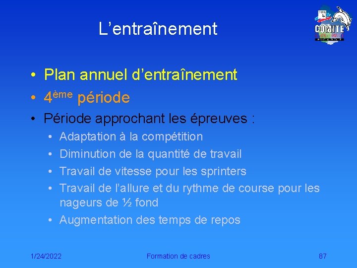 L’entraînement • Plan annuel d’entraînement • 4ème période • Période approchant les épreuves :