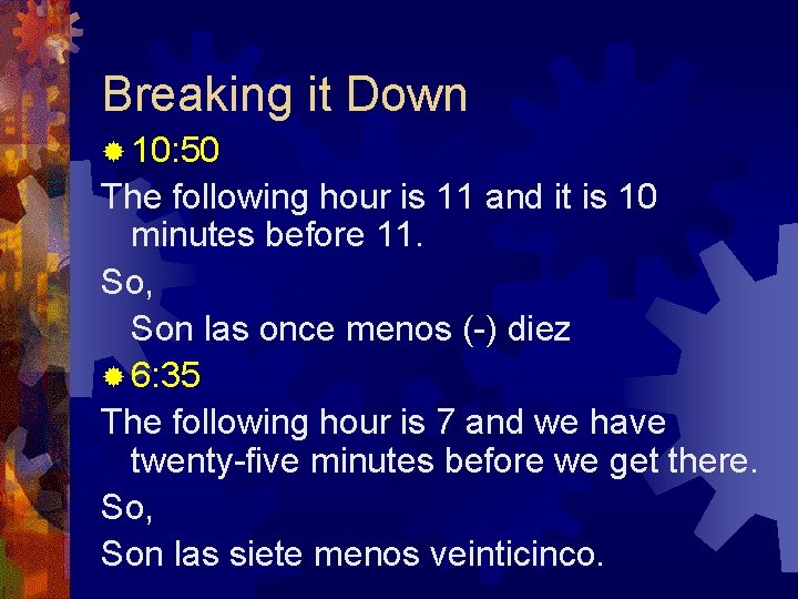 Breaking it Down ® 10: 50 The following hour is 11 and it is