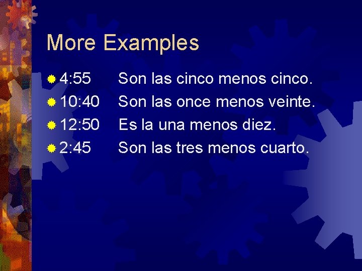 More Examples ® 4: 55 ® 10: 40 ® 12: 50 ® 2: 45
