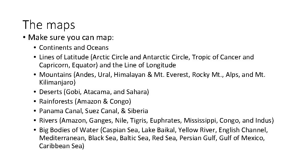 The maps • Make sure you can map: • Continents and Oceans • Lines