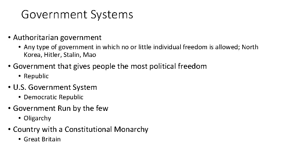 Government Systems • Authoritarian government • Any type of government in which no or