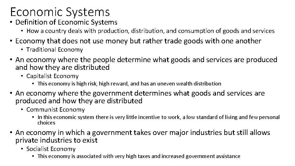 Economic Systems • Definition of Economic Systems • How a country deals with production,