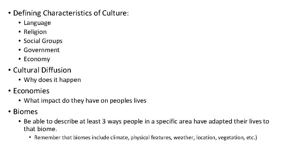  • Defining Characteristics of Culture: • • • Language Religion Social Groups Government