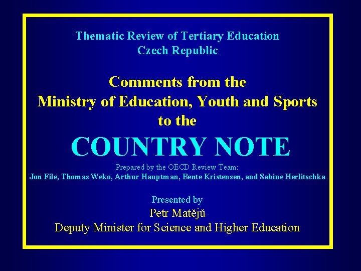 Thematic Review of Tertiary Education Czech Republic Comments from the Ministry of Education, Youth