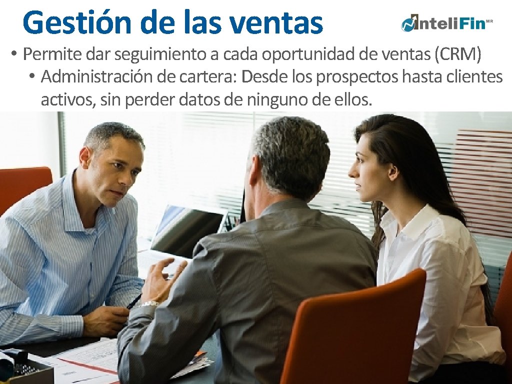 Gestión de las ventas • Permite dar seguimiento a cada oportunidad de ventas (CRM)