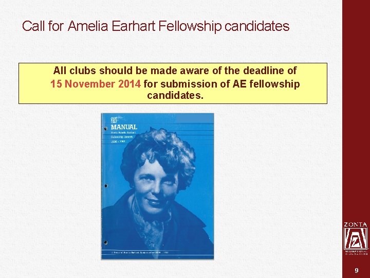 Call for Amelia Earhart Fellowship candidates All clubs should be made aware of the