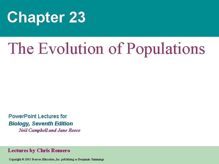 Chapter 23 The Evolution of Populations Power. Point Lectures for Biology, Seventh Edition Neil